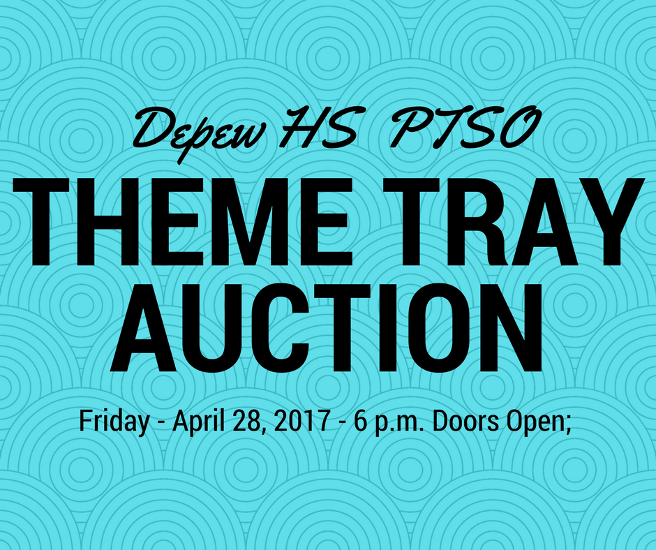 Depew HS PTSO Theme Tray Auction Friday (April 28)